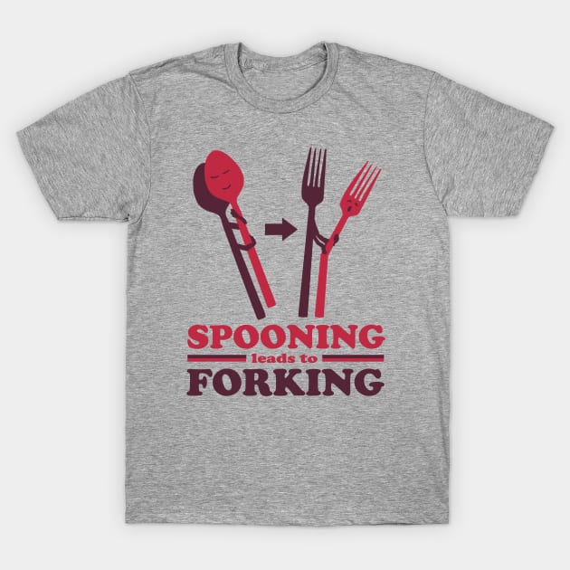 Spooning leads to forking T-Shirt by bubbsnugg